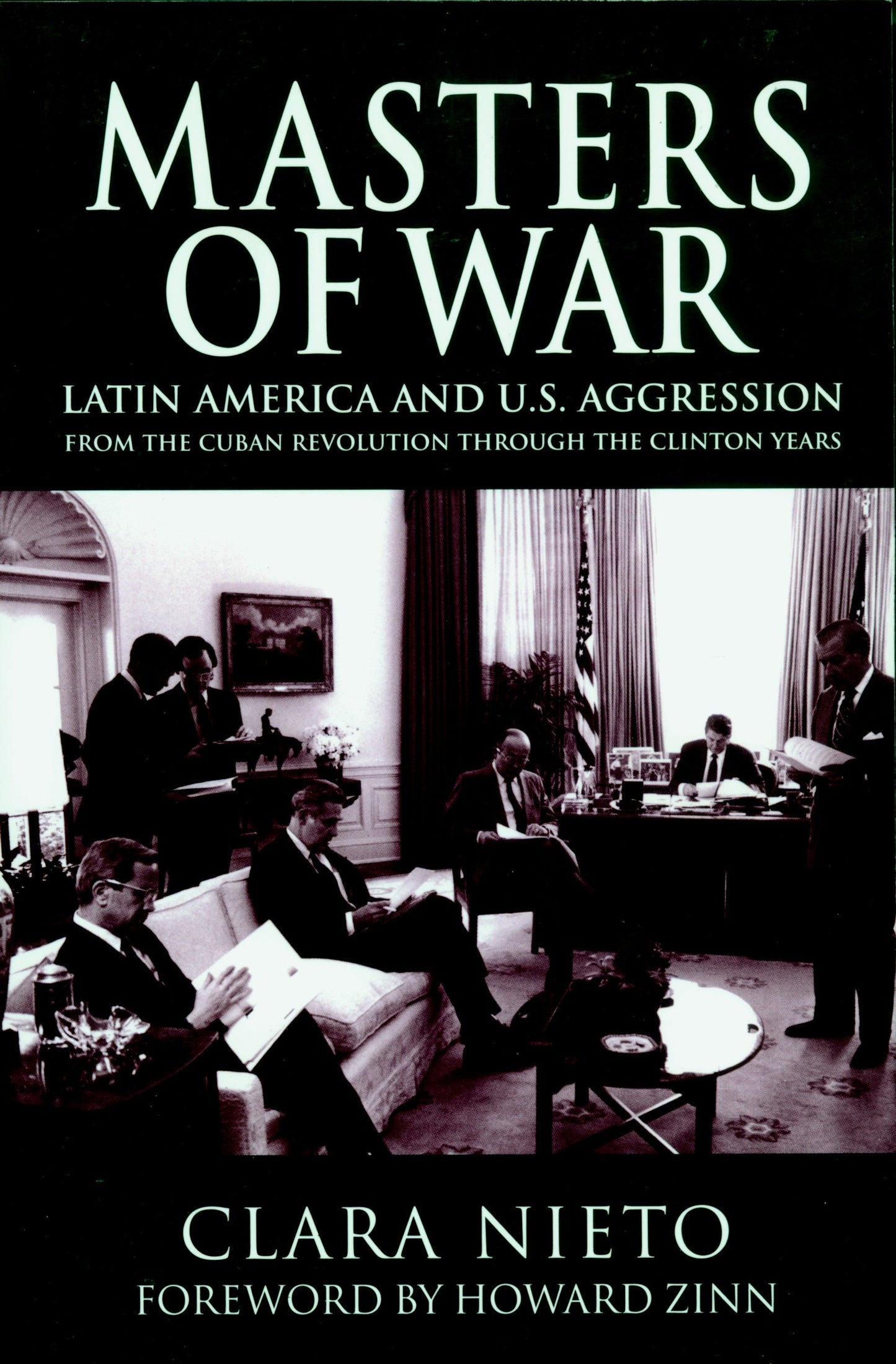 Masters of War - Latin America and U.S. Agression From the Cuban Revolution Through the Clinton Years
