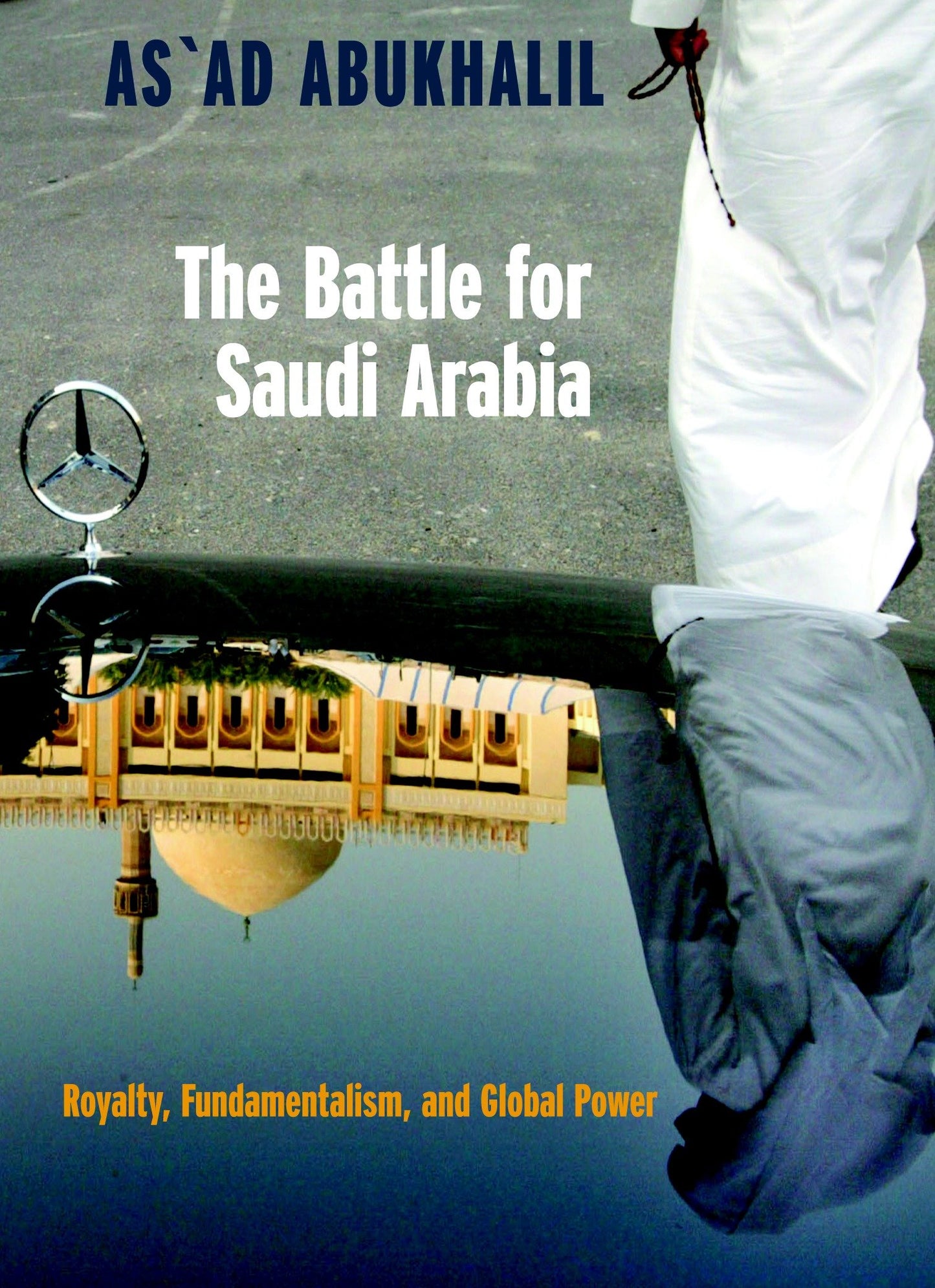 The Battle for Saudi Arabia - Royalty, Fundamentalism, and Global Power (Open Media Series)