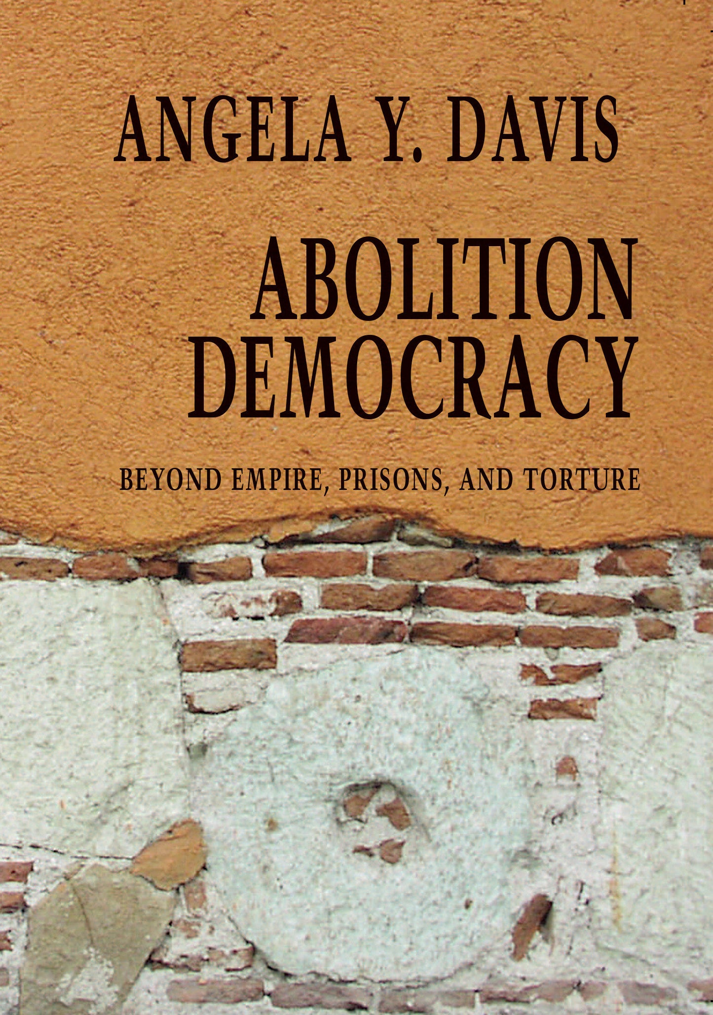 Abolition Democracy - Beyond Empire, Prisons, and Torture (Open Media Series)