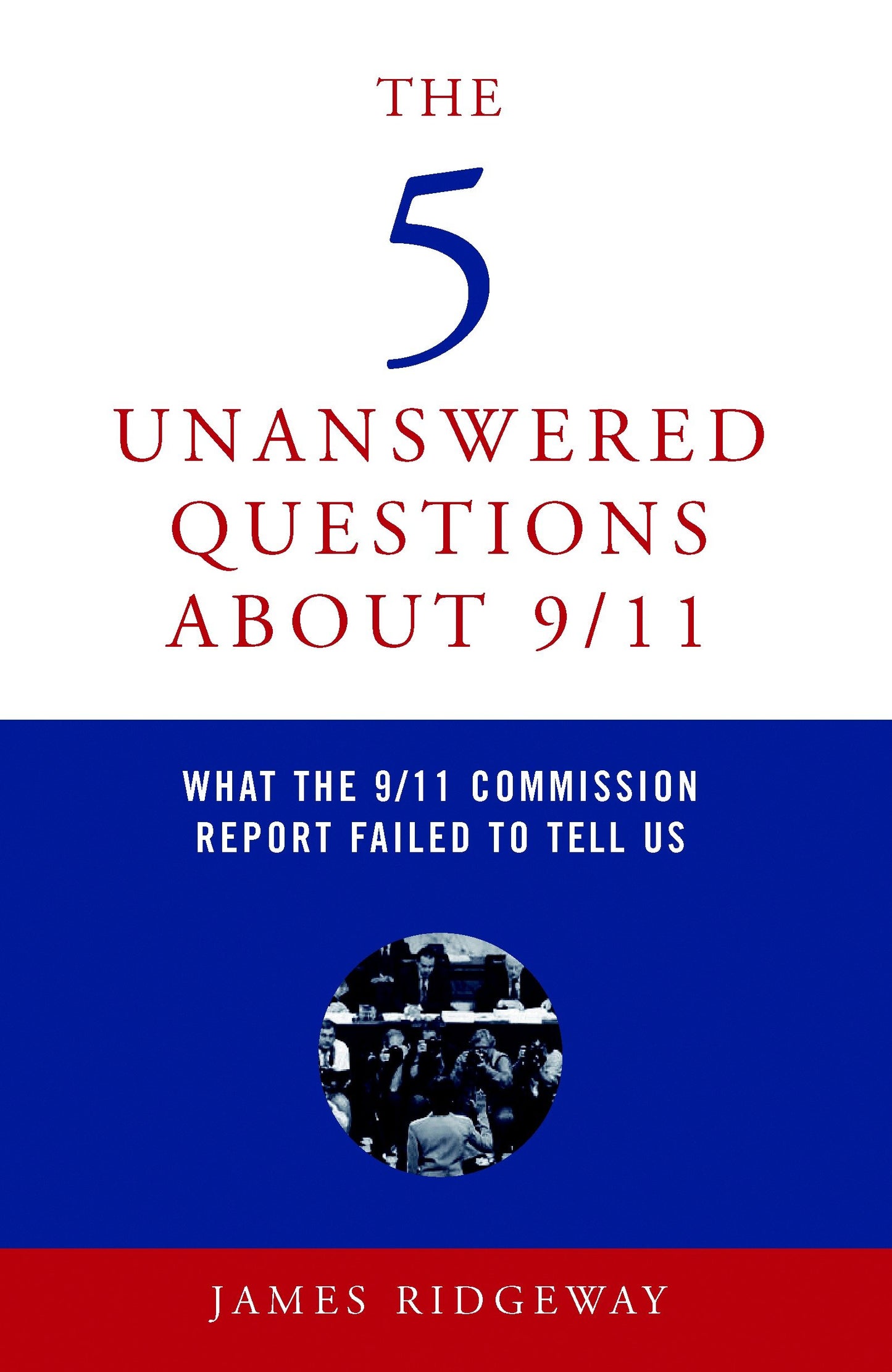 The 5 Unanswered Questions About 9/11 - What the 9/11 Commission Report Failed to Tell Us
