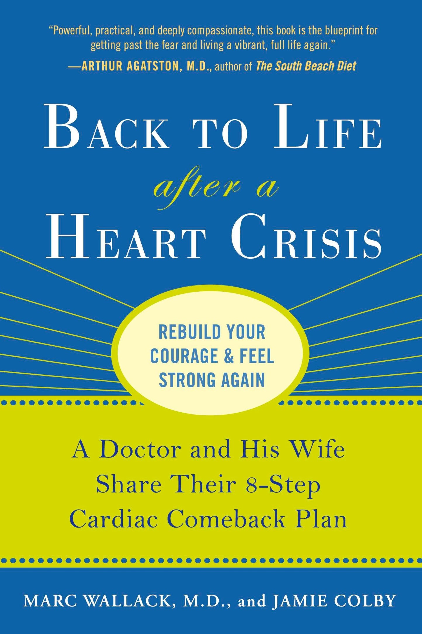 Back to Life After a Heart Crisis - A Doctor and His Wife Share Their 8 Step Cardiac Comeback Plan