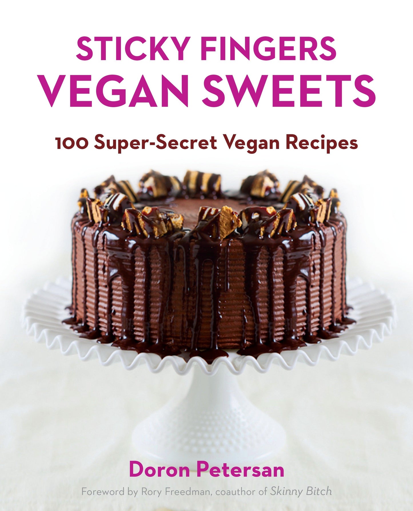 Sticky Fingers' Vegan Sweets - 100 Super-Secret Vegan Recipes: A Baking Book