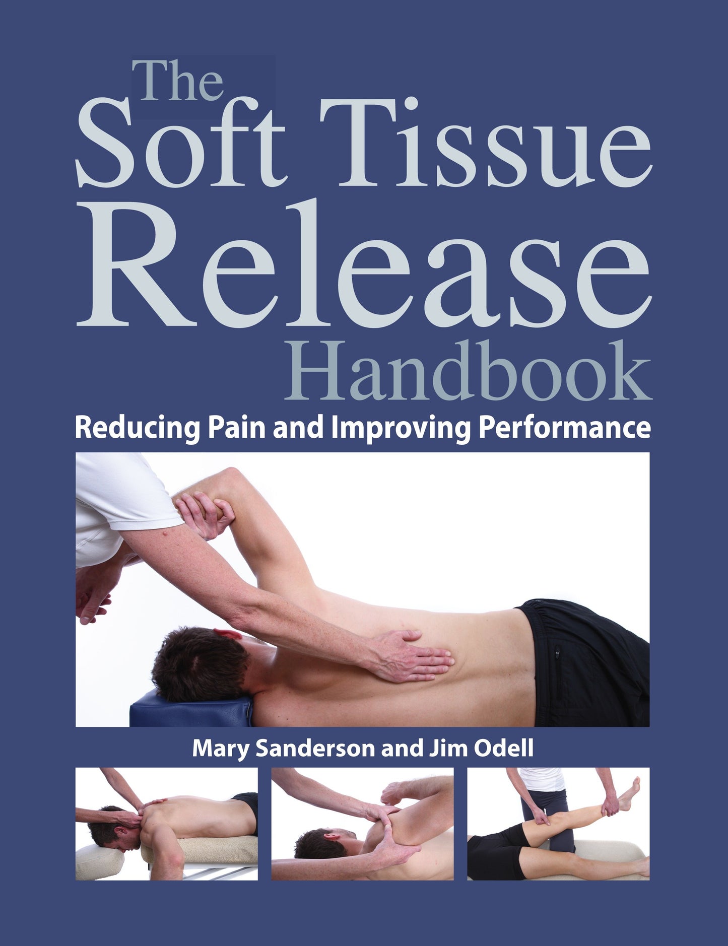 The Soft Tissue Release Handbook - Reducing Pain and Improving Performance