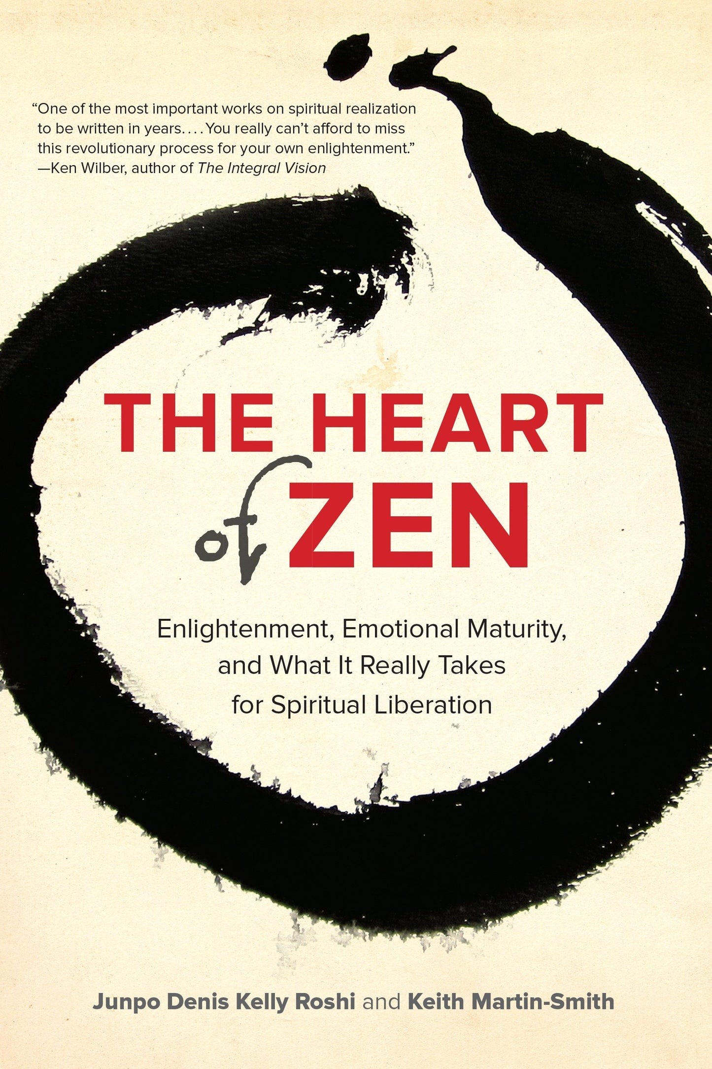 The Heart of Zen - Enlightenment, Emotional Maturity, and What It Really Takes for Spiritual Liberation