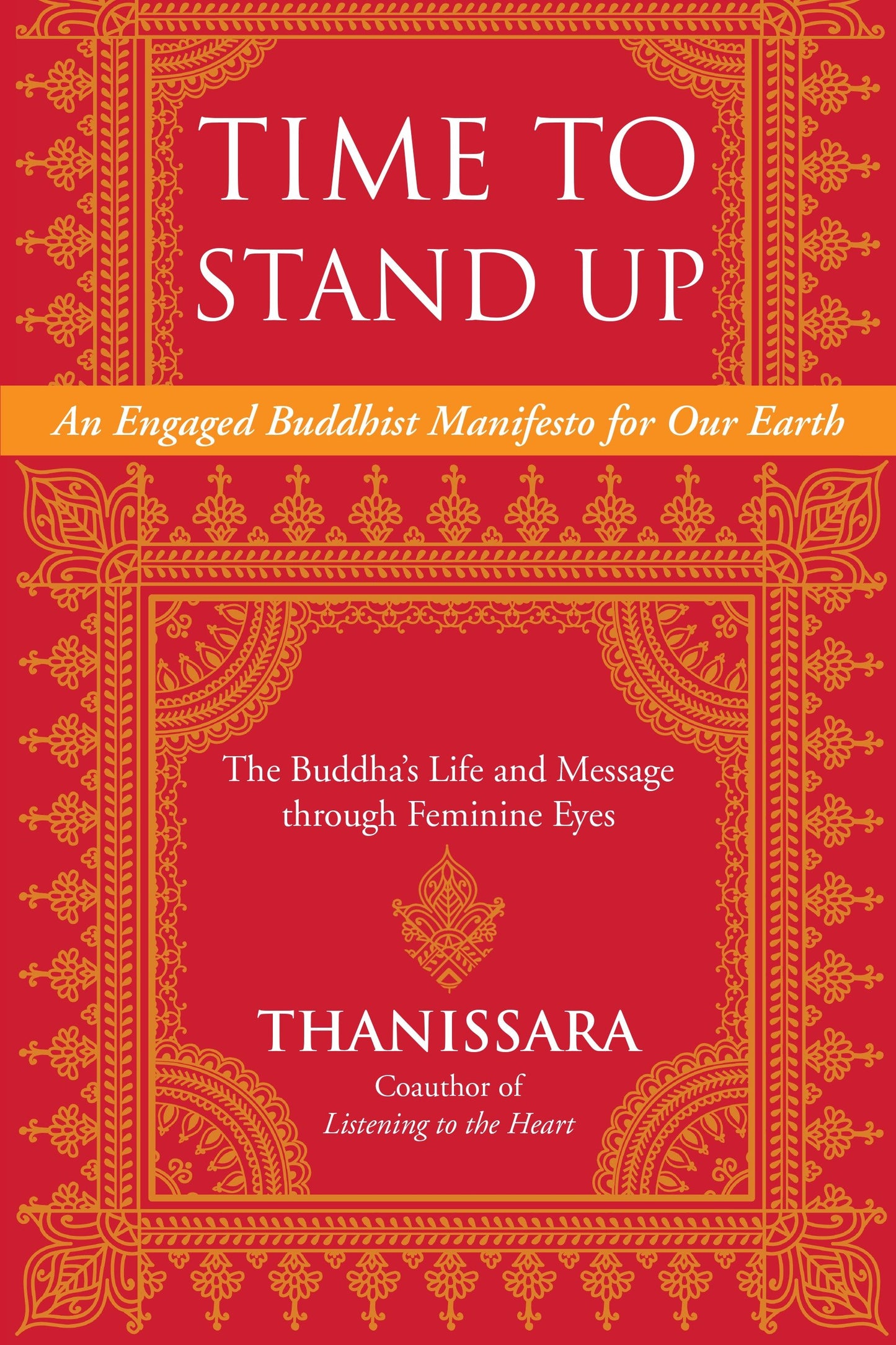 Time to Stand Up - An Engaged Buddhist Manifesto for Our Earth -- The Buddha's Life and Message through Feminine Eyes (Sacred Activism) (Book:11)