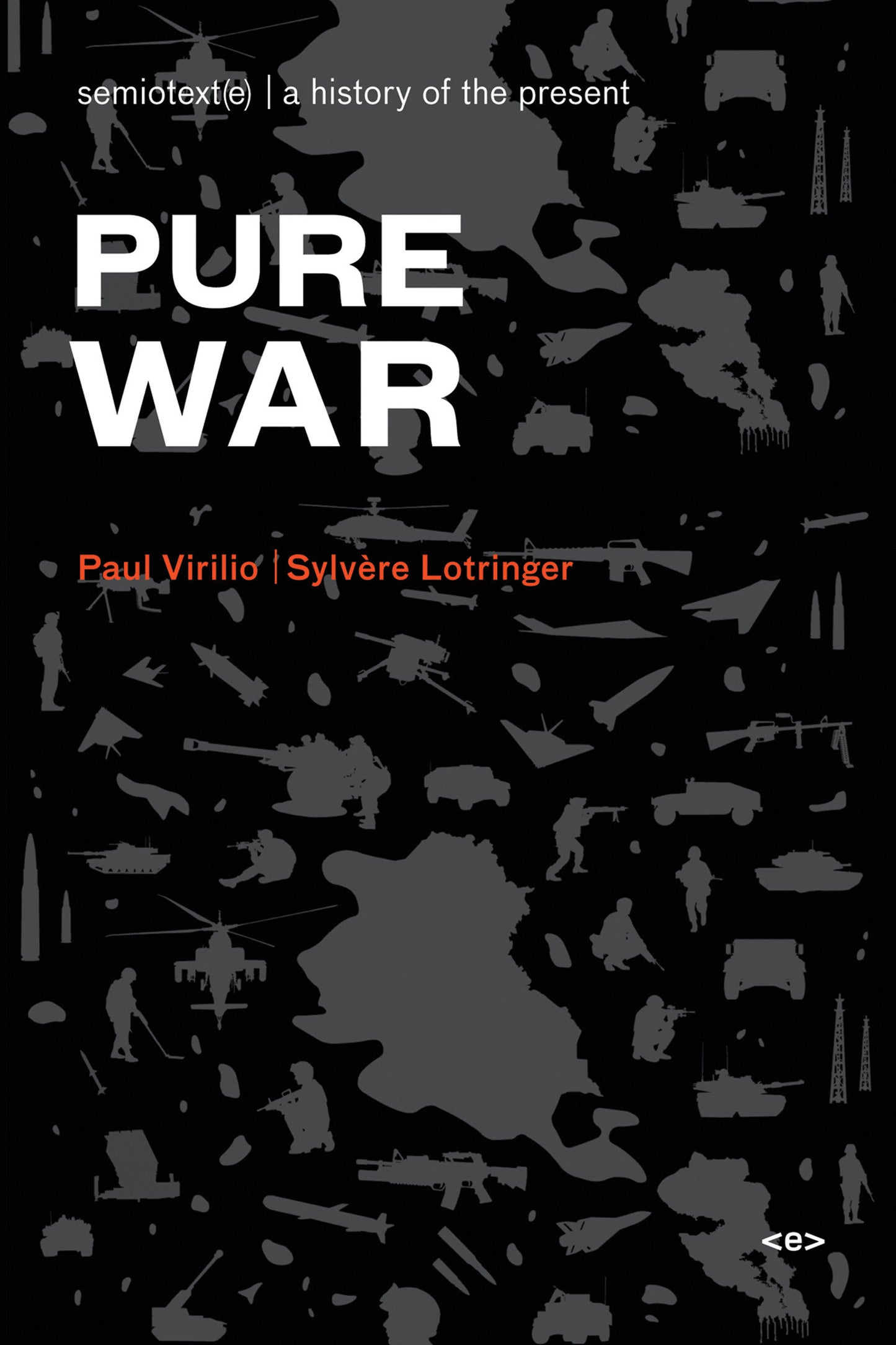 Pure War, new edition (Semiotext(e) / Foreign Agents)