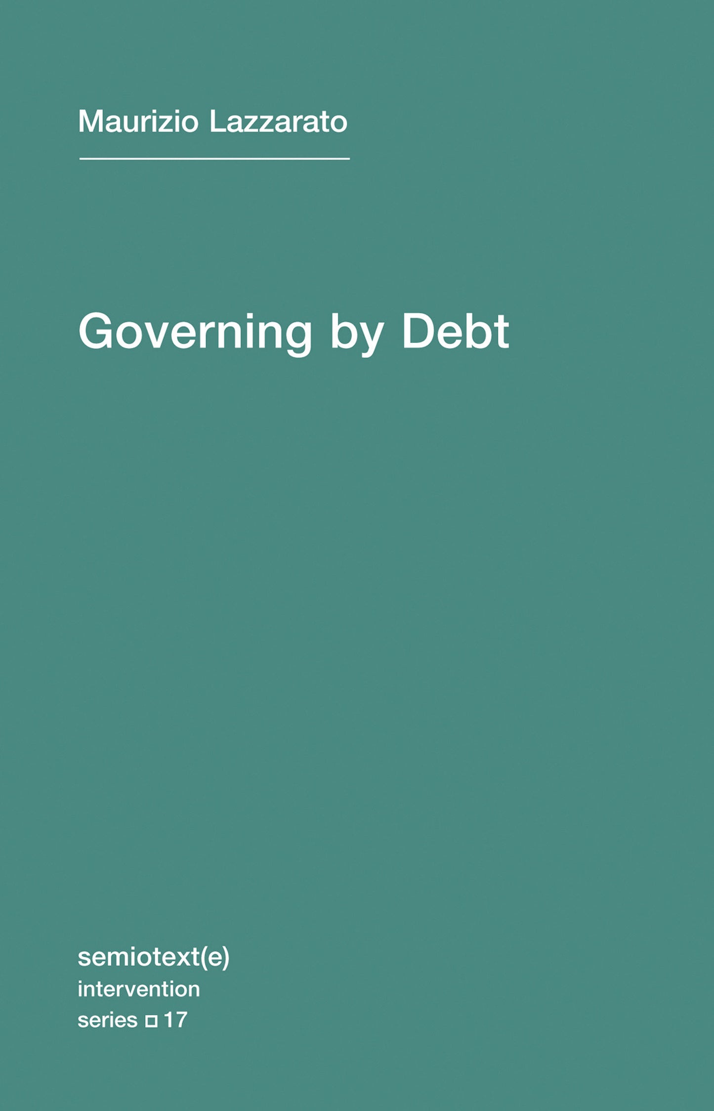 Governing by Debt (Semiotext(e) / Intervention Series) (Book:17)