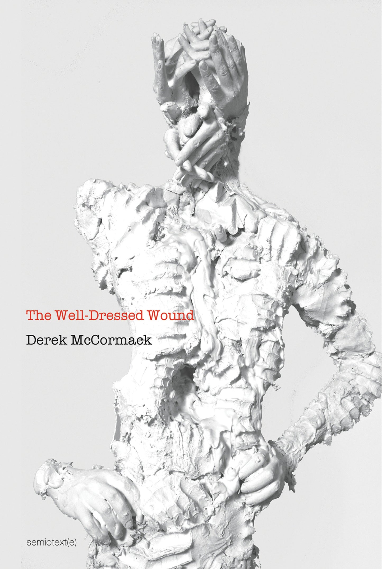 The Well-Dressed Wound (Semiotext(e) / Native Agents)