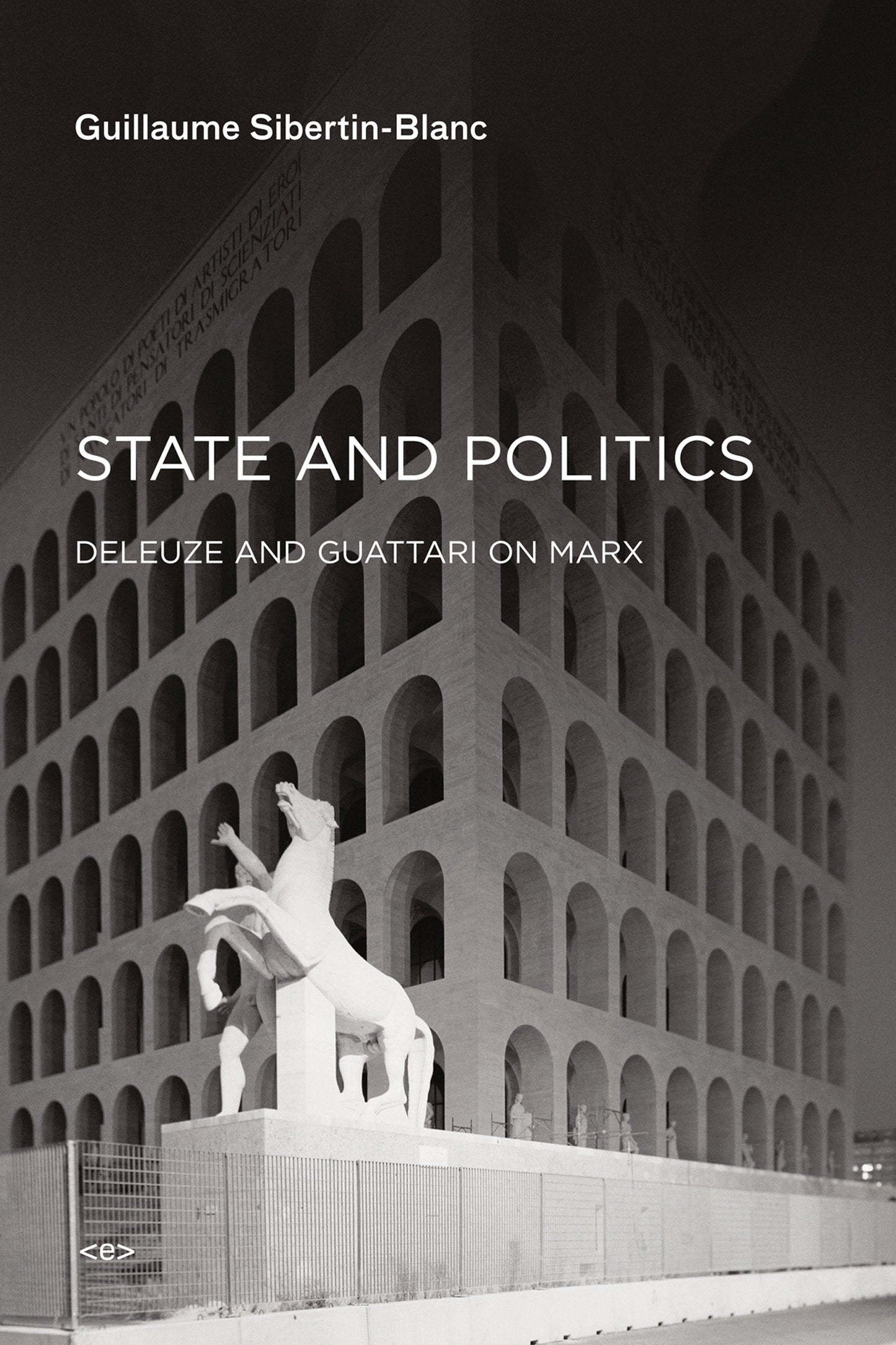 State and Politics - Deleuze and Guattari on Marx (Semiotext(e) / Foreign Agents)