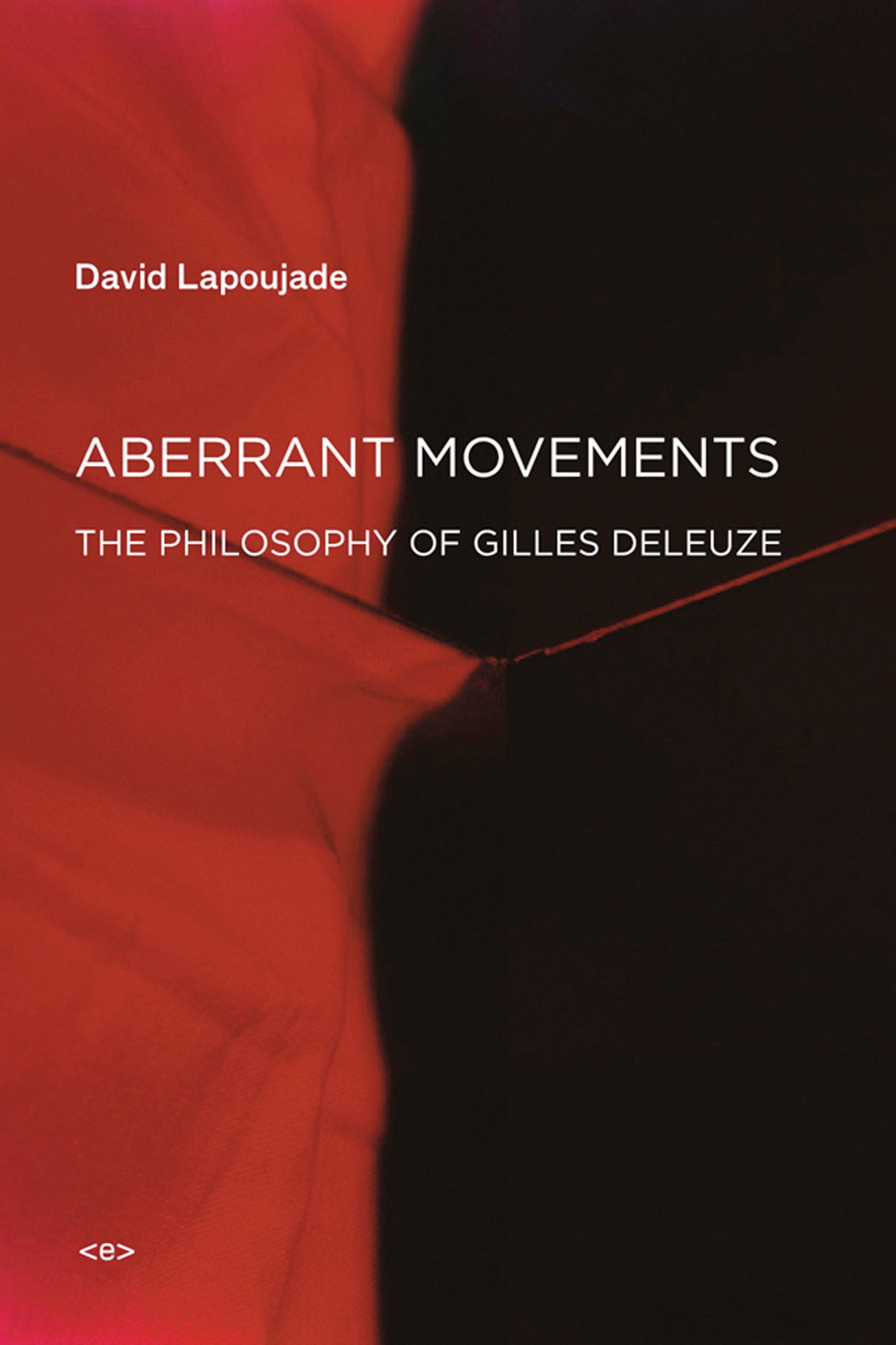 Aberrant Movements - The Philosophy of Gilles Deleuze (Semiotext(e) / Foreign Agents)