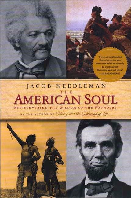 The American Soul - Rediscovering the Wisdom of the Founders