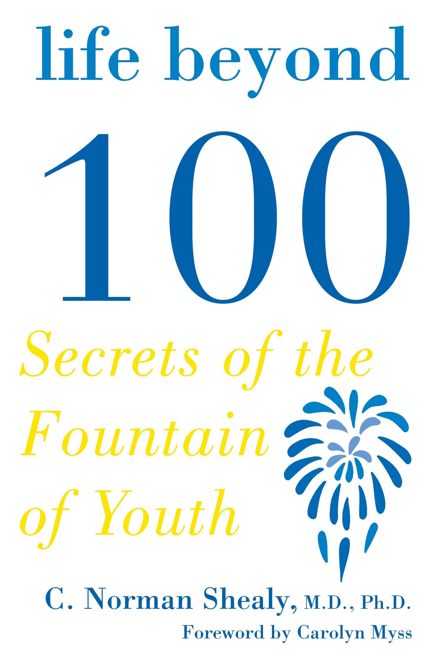 Life Beyond 100 - Secrets of the Fountain of Youth