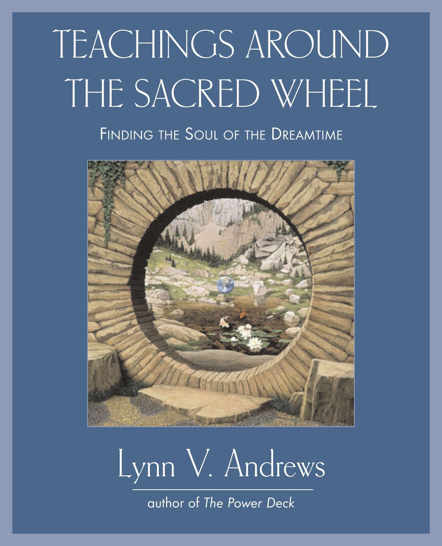 Teachings Around the Sacred Wheel - Finding the Soul of the Dreamtime