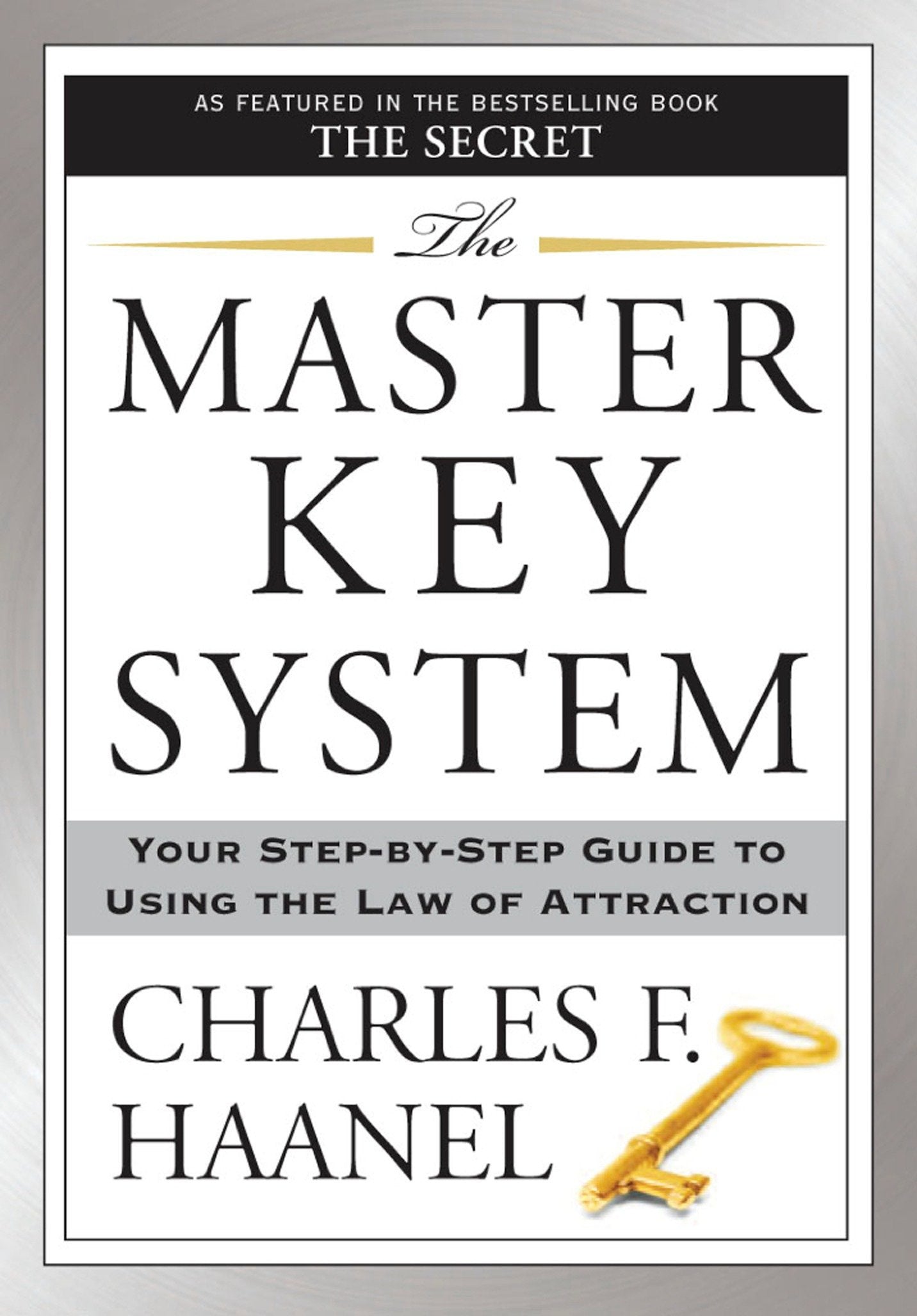 The Master Key System - Your Step-by-Step Guide to Using the Law of Attraction