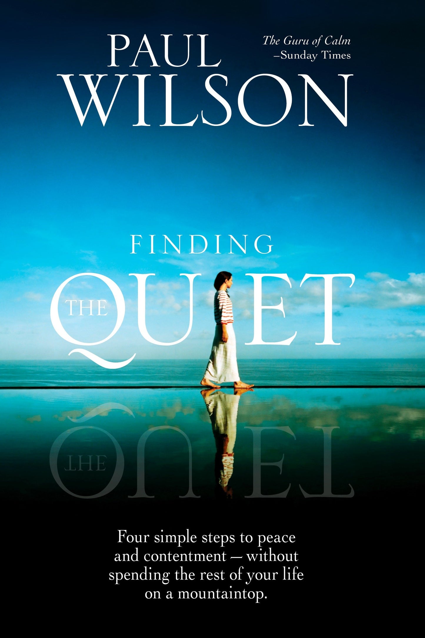 Finding the Quiet - Four Simple Steps to Peace and Contentment--Without Spending the Rest of Your Life on a Mountaintop