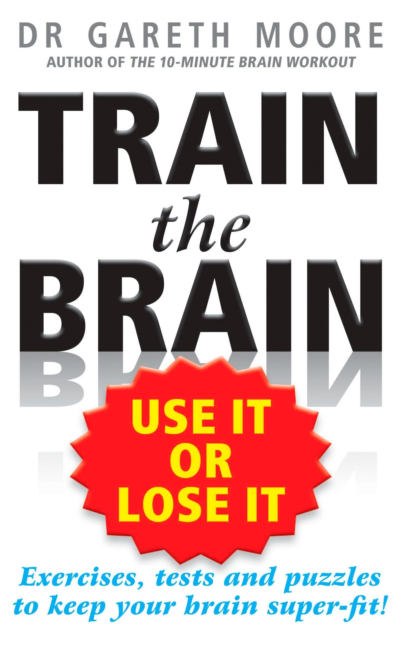 Train the Brain - Use It or Lose It
