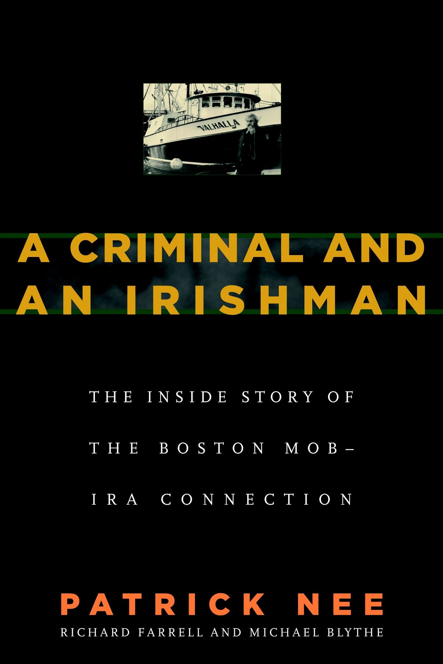A Criminal and An Irishman - The Inside Story of the Boston Mob - IRA Connection