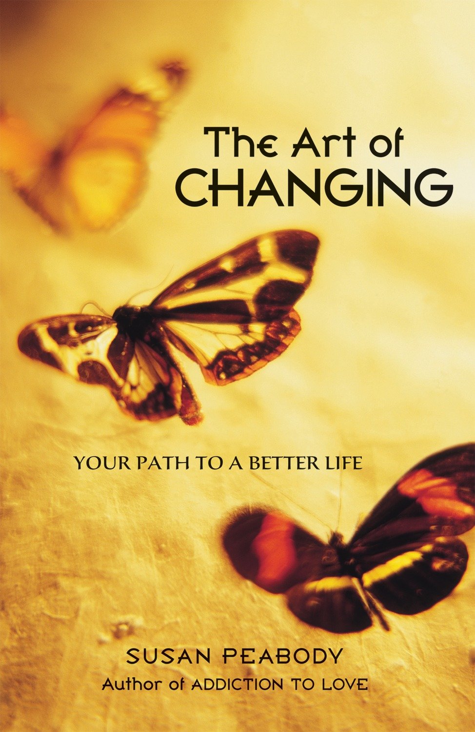 The Art of Changing - Your Path to a Better Life