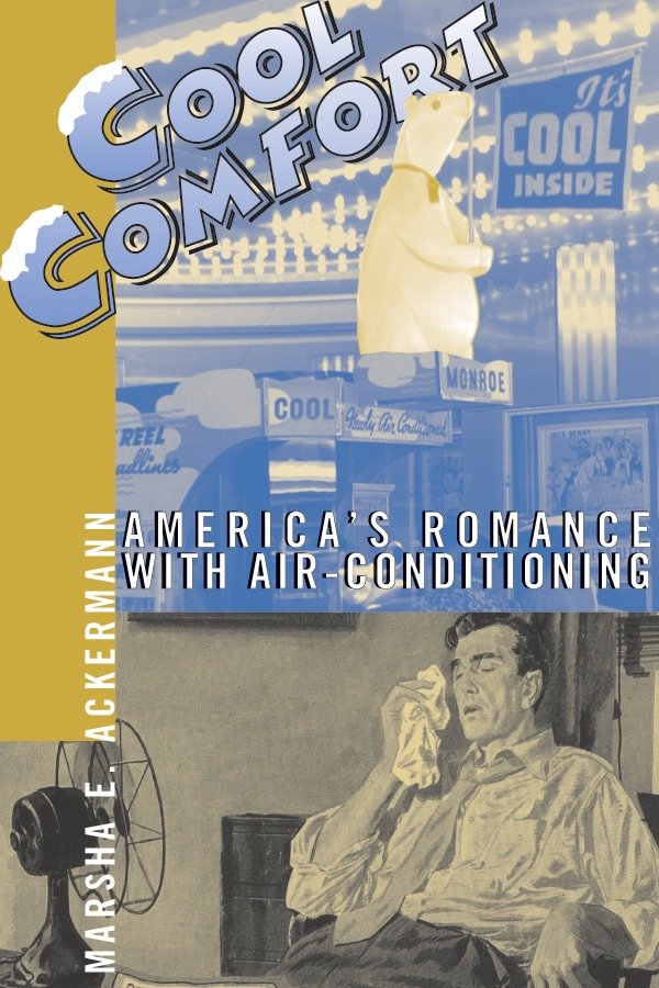 Cool Comfort - America's Romance with Air-Conditioning