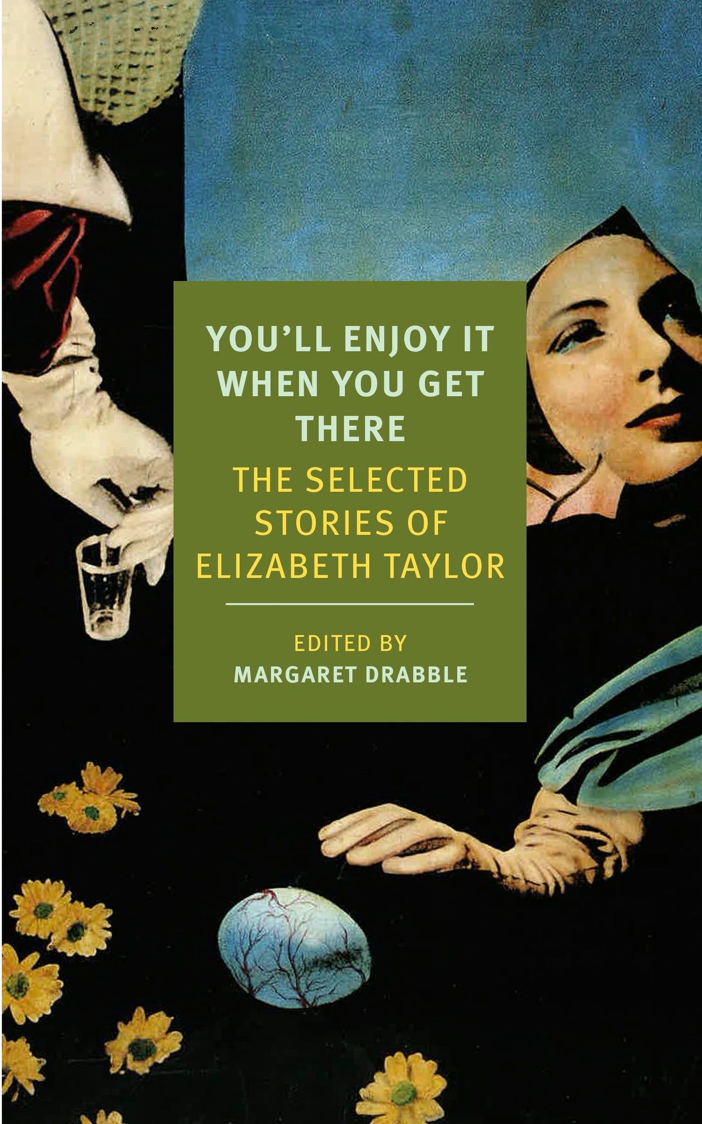 You'll Enjoy It When You Get There - The Stories of Elizabeth Taylor