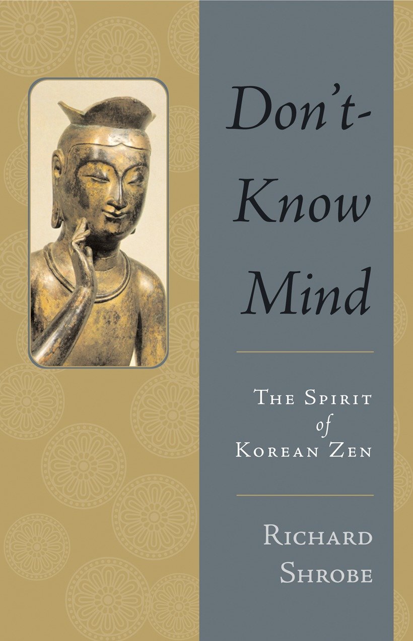 Don't-Know Mind - The Spirit of Korean Zen