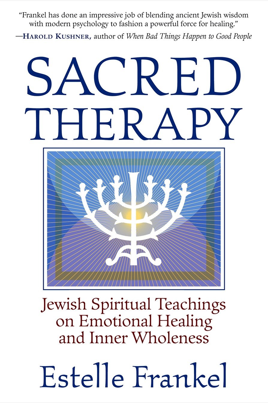 Sacred Therapy - Jewish Spiritual Teachings on Emotional Healing and Inner Wholeness