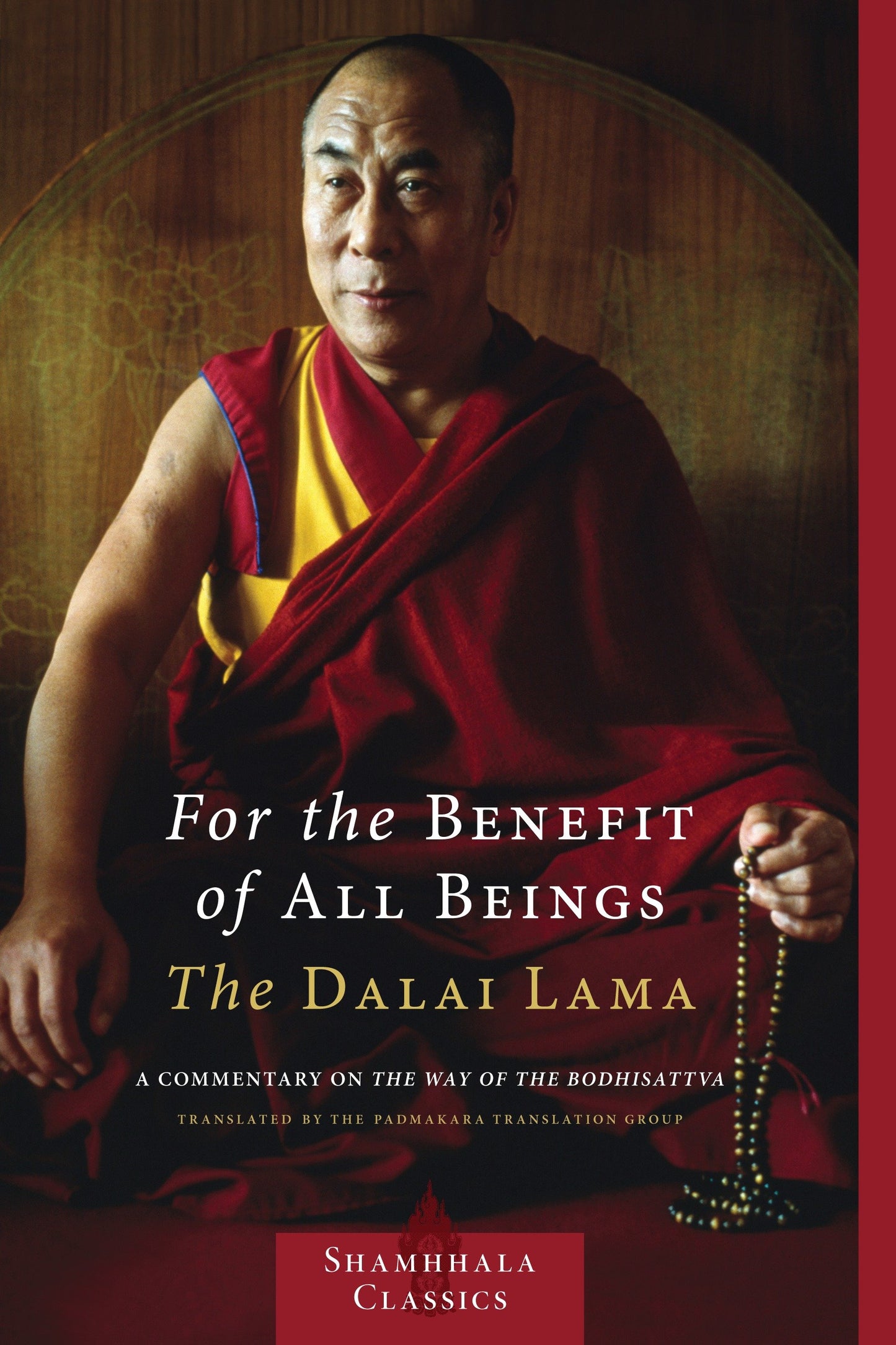 For the Benefit of All Beings - A Commentary on the Way of the Bodhisattva (Shambhala Classics)