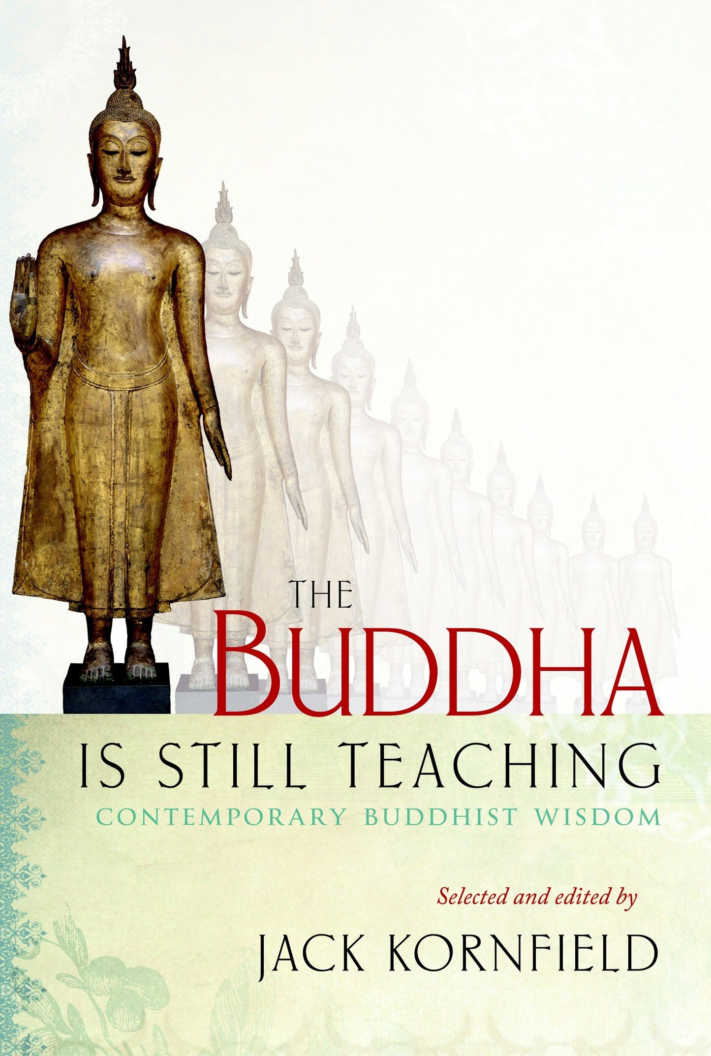 The Buddha Is Still Teaching - Contemporary Buddhist Wisdom