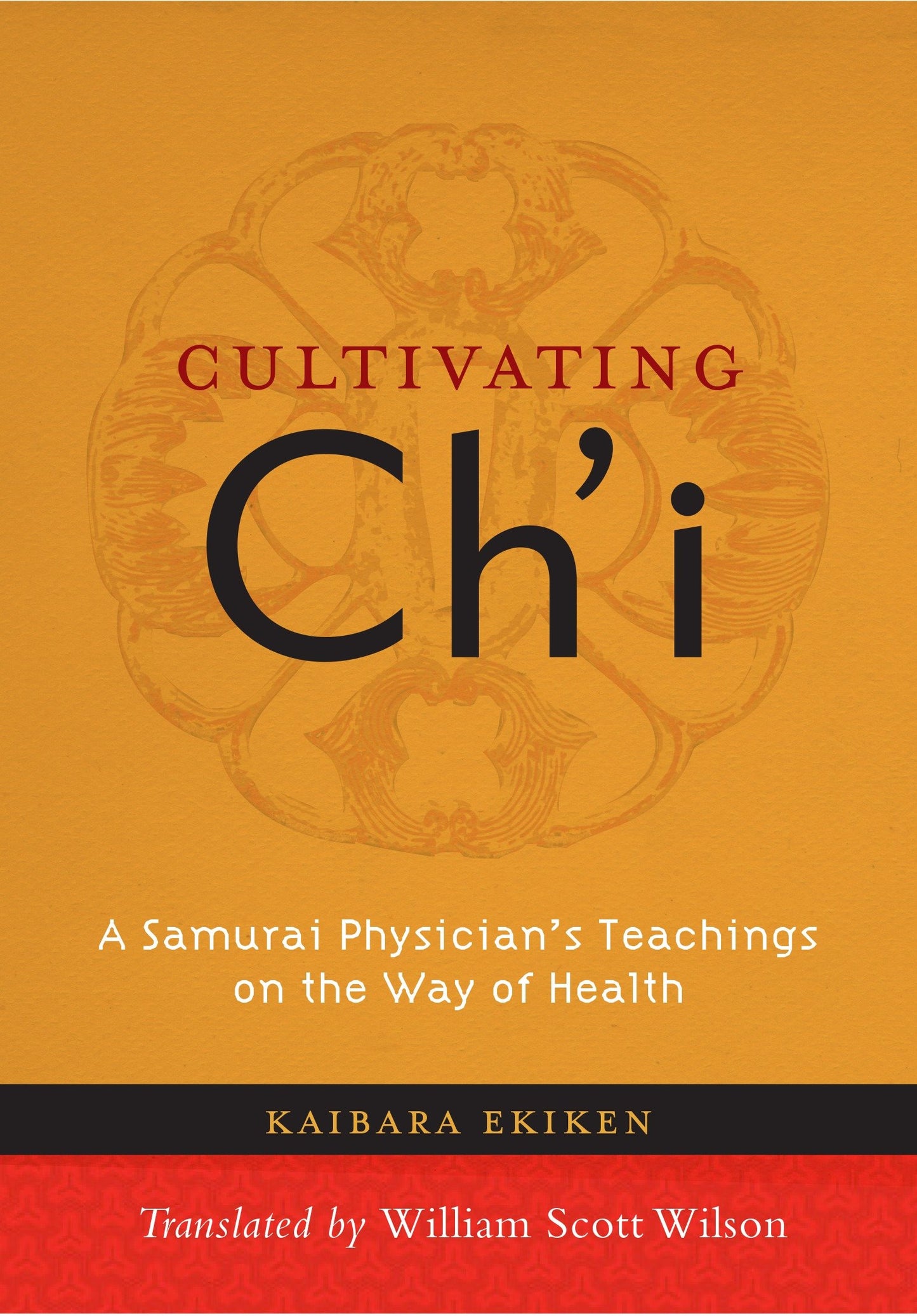 Cultivating Ch'i - A Samurai Physician's Teachings on the Way of Health
