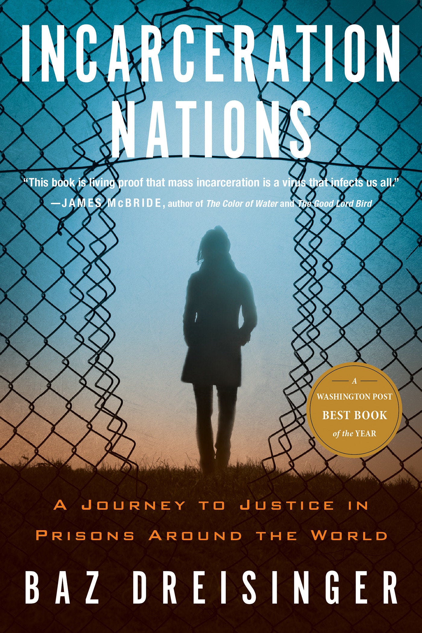 Incarceration Nations - A Journey to Justice in Prisons Around the World