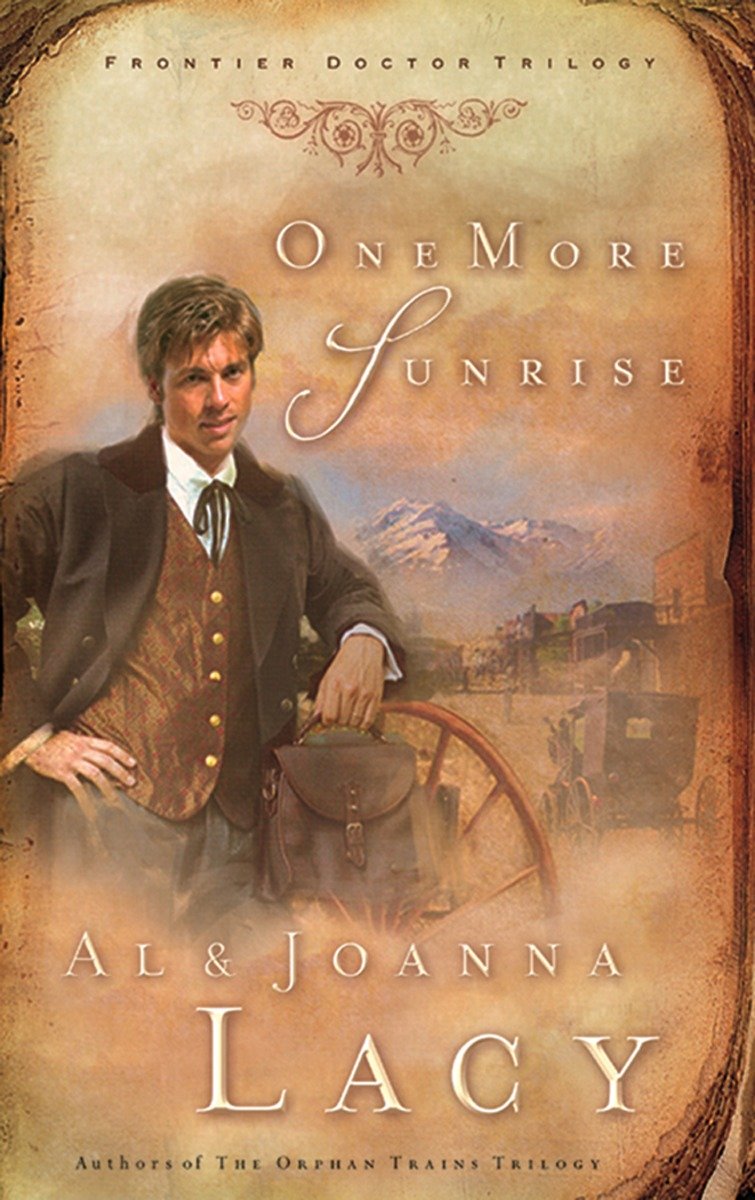 One More Sunrise (Frontier Doctor Trilogy) (Book:1)