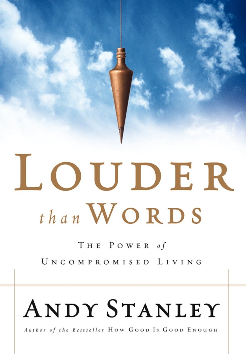 Louder Than Words - The Power of Uncompromised Living