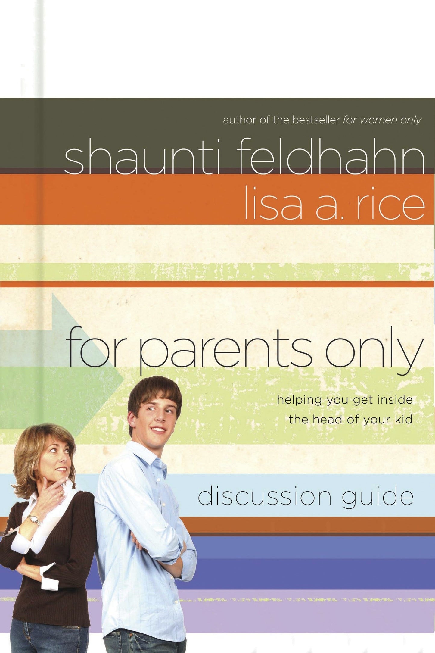 For Parents Only Discussion Guide - Helping You Get Inside the Head of Your Kid