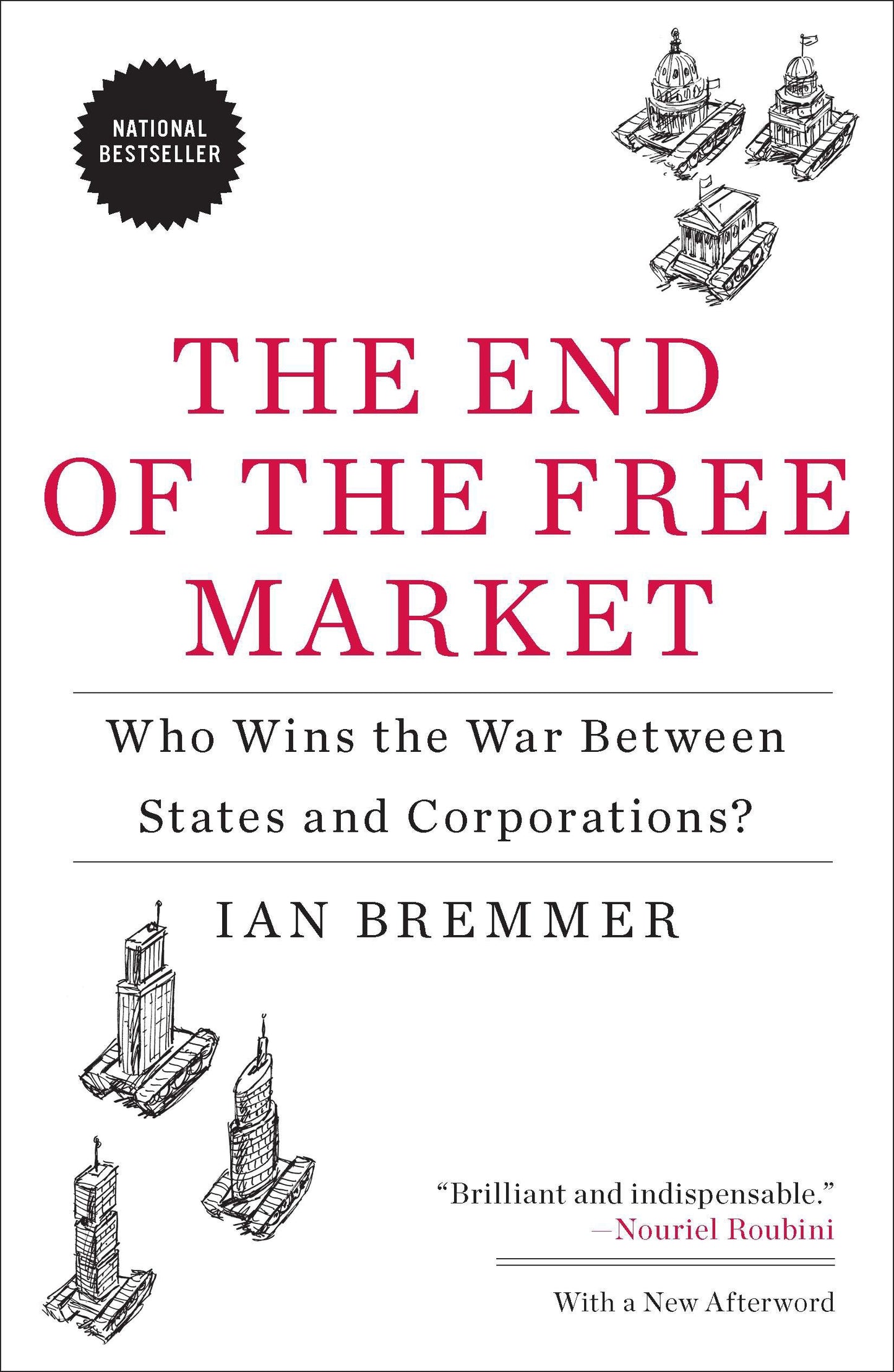 The End of the Free Market - Who Wins the War Between States and Corporations?