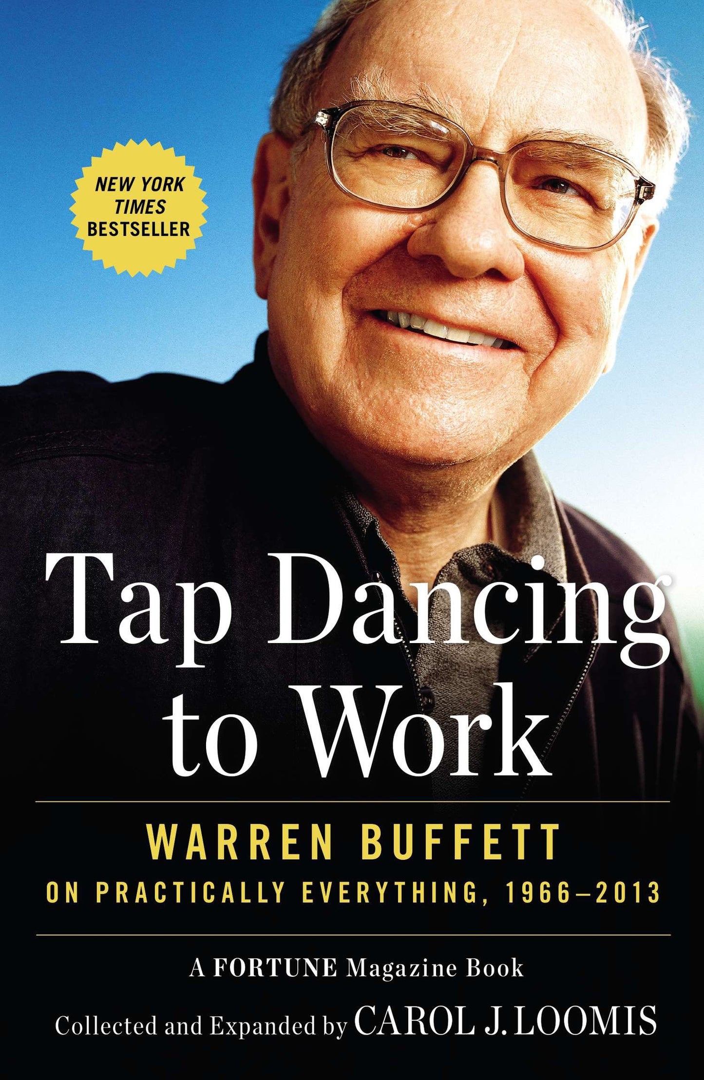 Tap Dancing to Work - Warren Buffett on Practically Everything, 1966-2013
