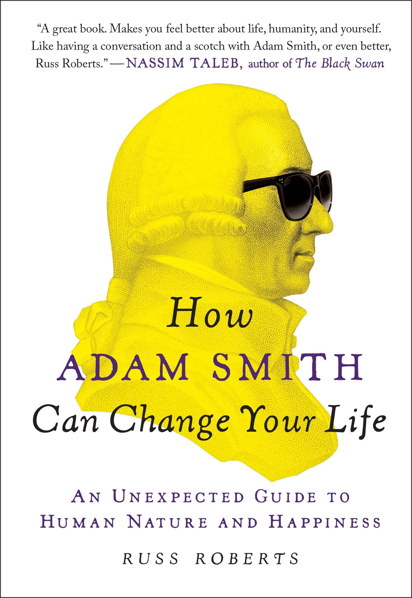 How Adam Smith Can Change Your Life - An Unexpected Guide to Human Nature and Happiness