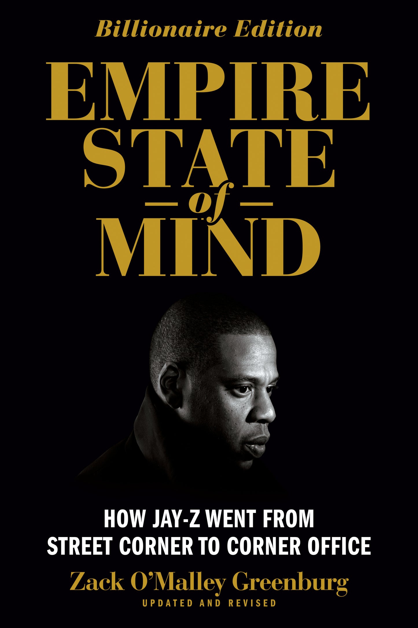 Empire State of Mind - How Jay Z Went from Street Corner to Corner Office, Revised Edition
