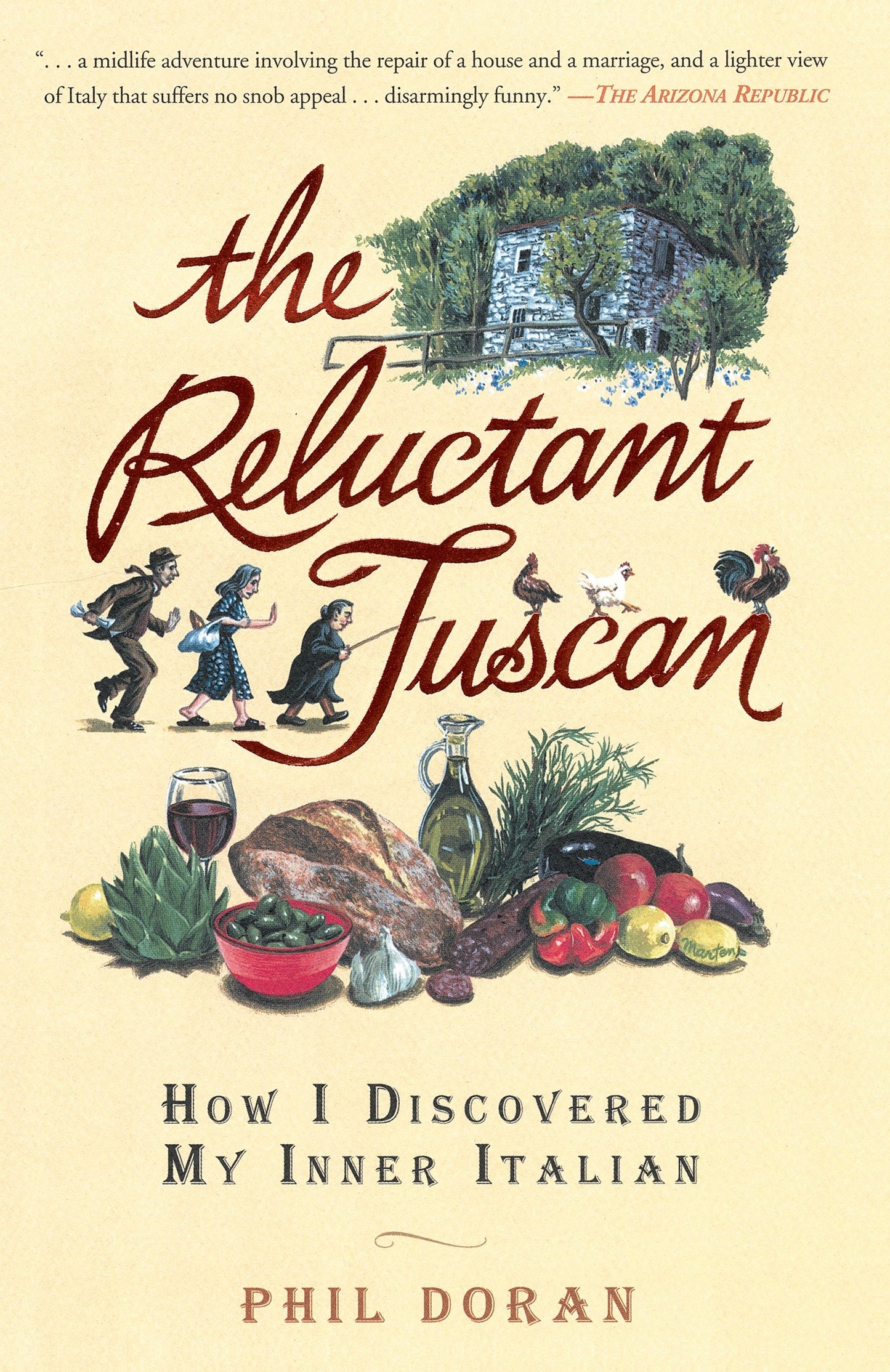 The Reluctant Tuscan - How I Discovered My Inner Italian
