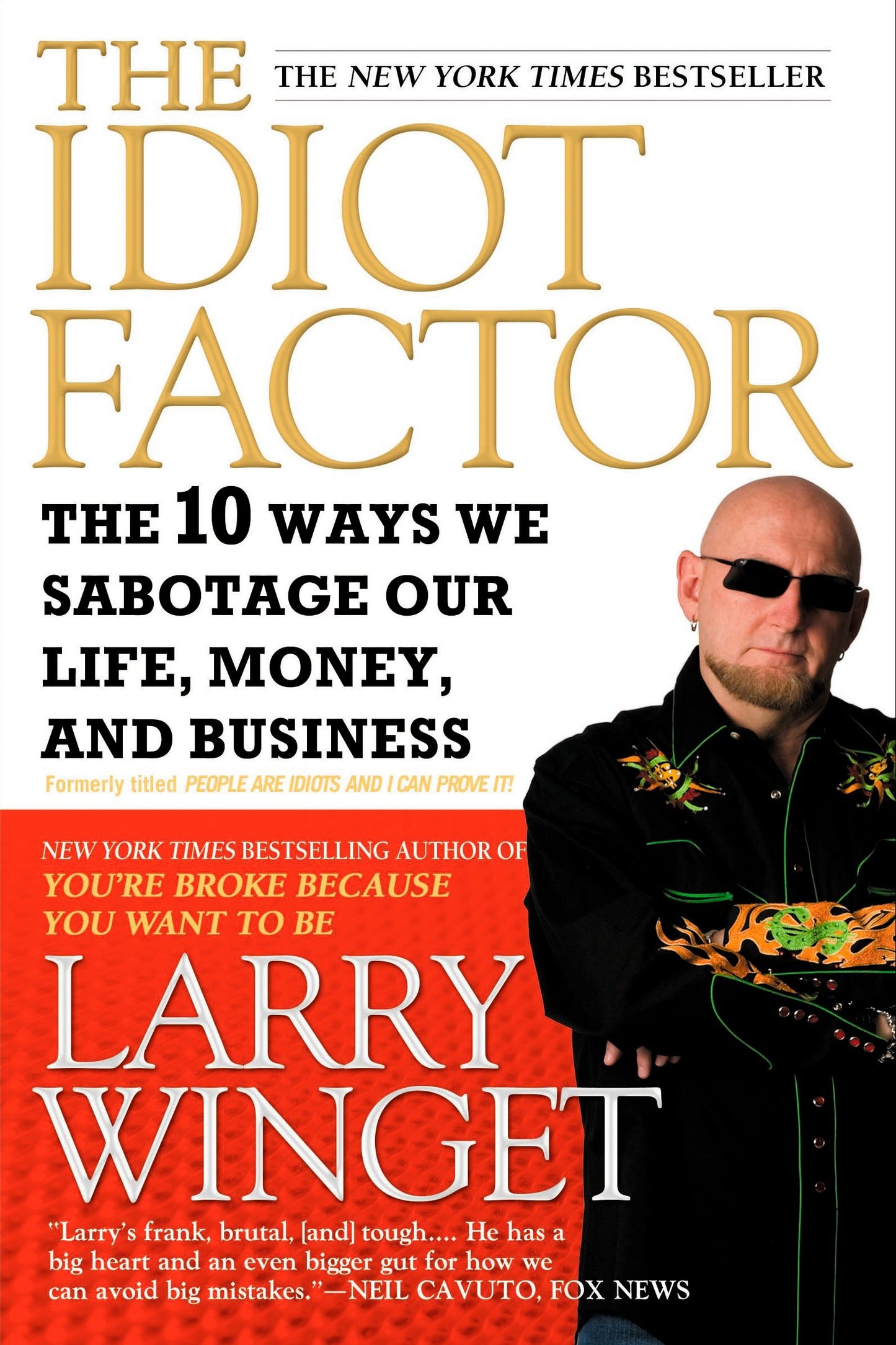 The Idiot Factor - The 10 Ways We Sabotage Our Life, Money, and Business