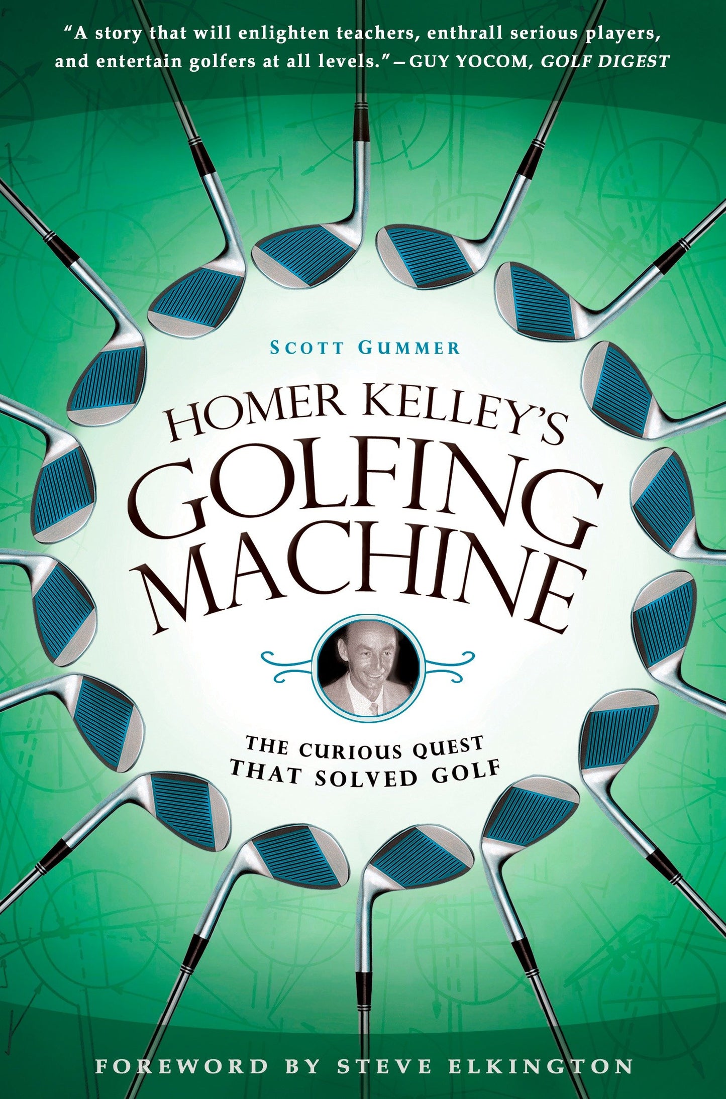 Homer Kelley's Golfing Machine - The Curious Quest That Solved Golf