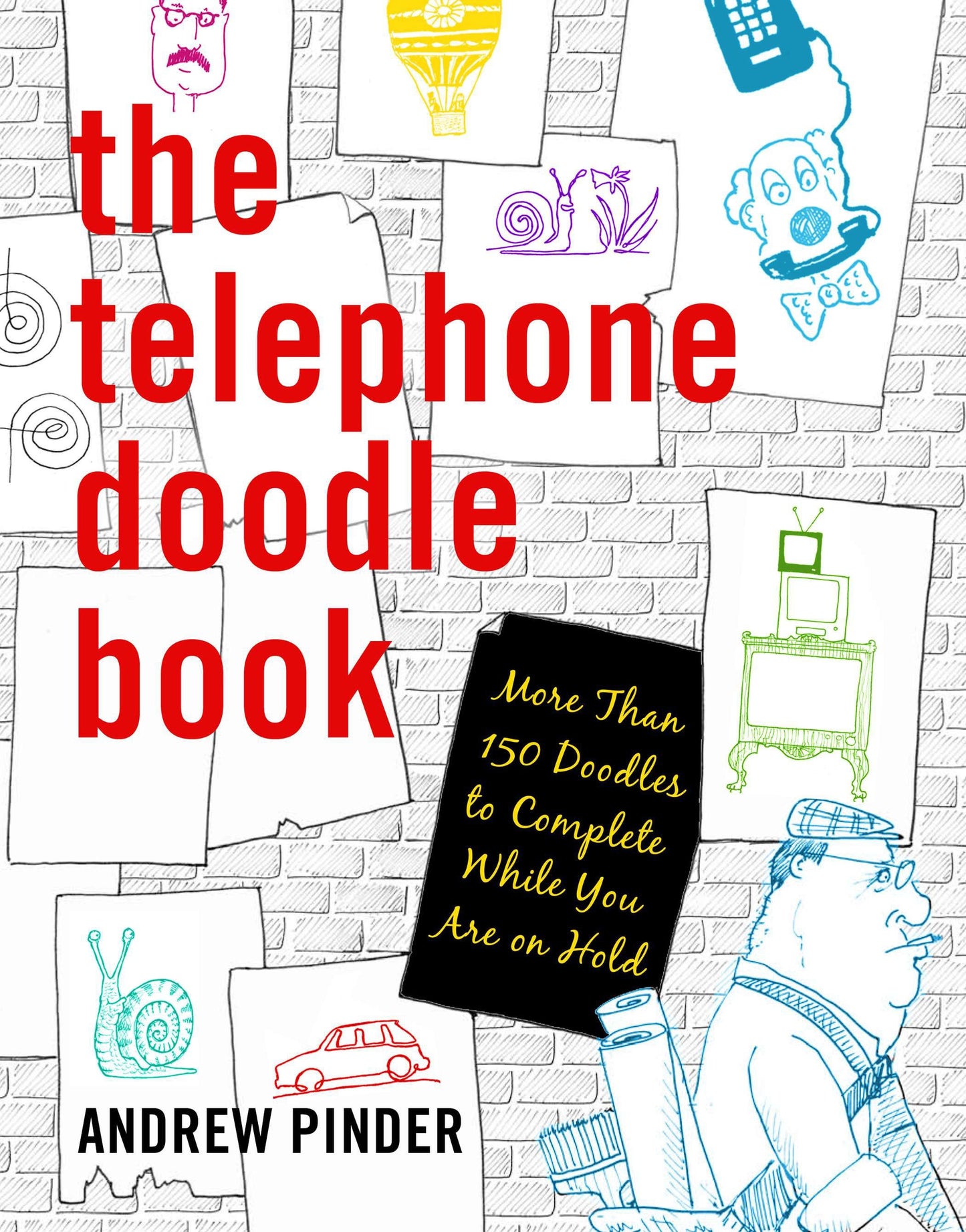 The Telephone Doodle Book - More Than 150 Doodles to Complete While You Are On Hold