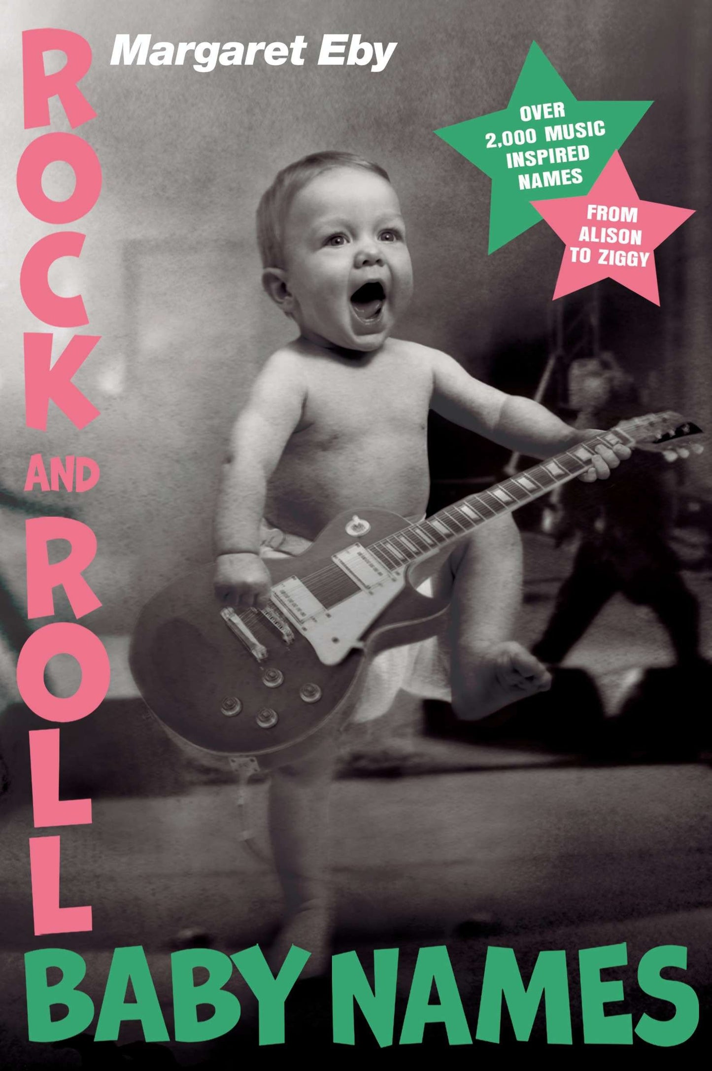 Rock and Roll Baby Names - Over 2,000 Music-Inspired Names, from Alison to Ziggy