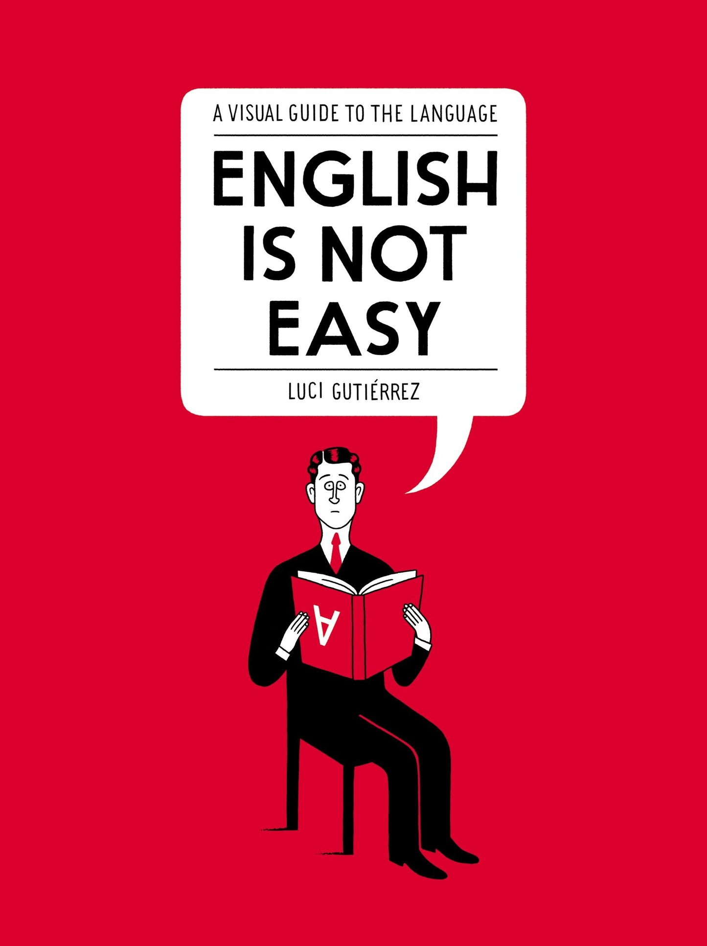 English Is Not Easy - A Visual Guide to the Language
