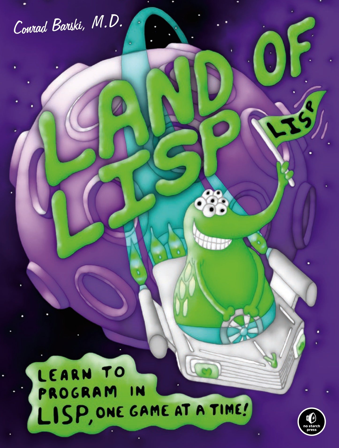 Land of Lisp - Learn to Program in Lisp, One Game at a Time!