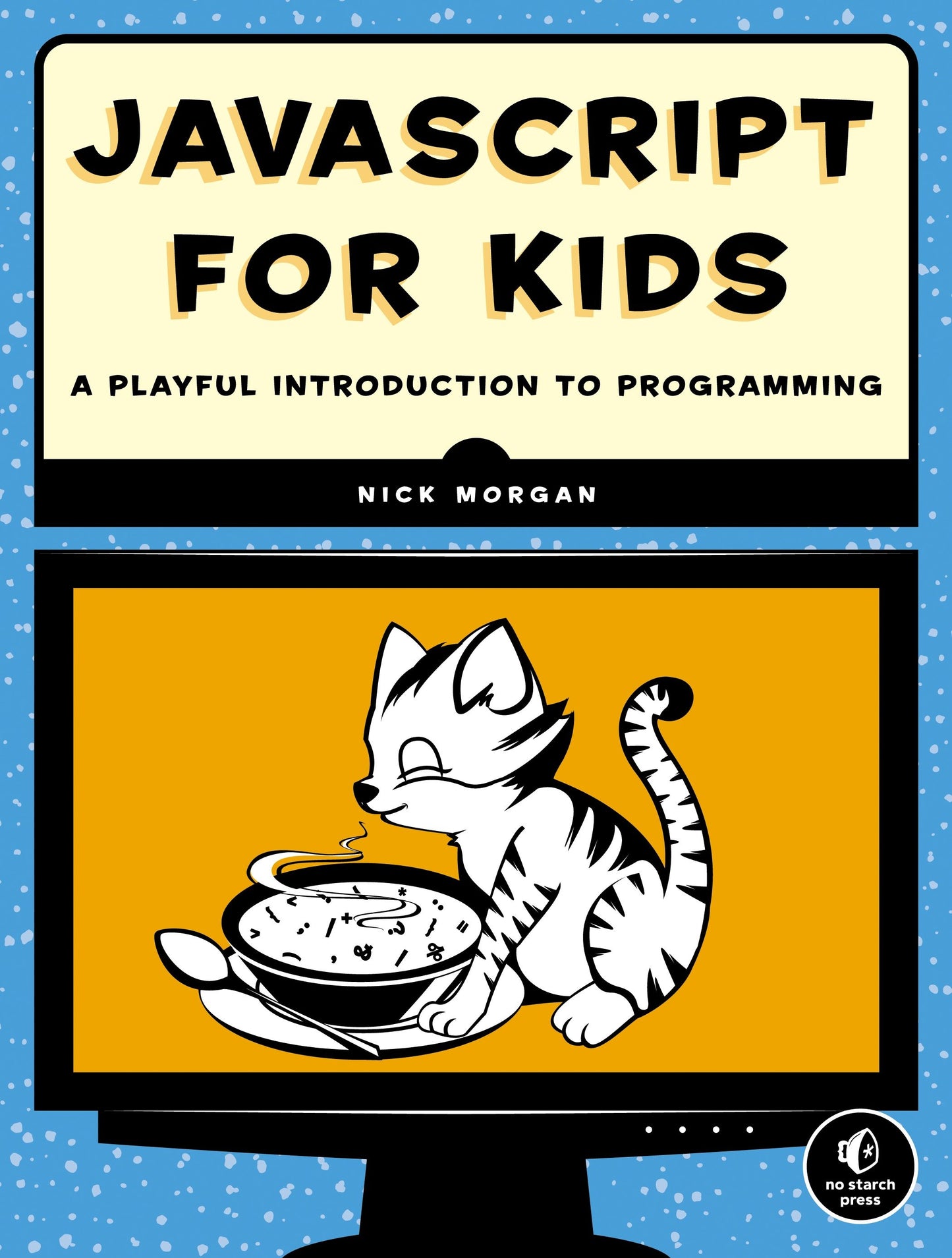JavaScript for Kids - A Playful Introduction to Programming