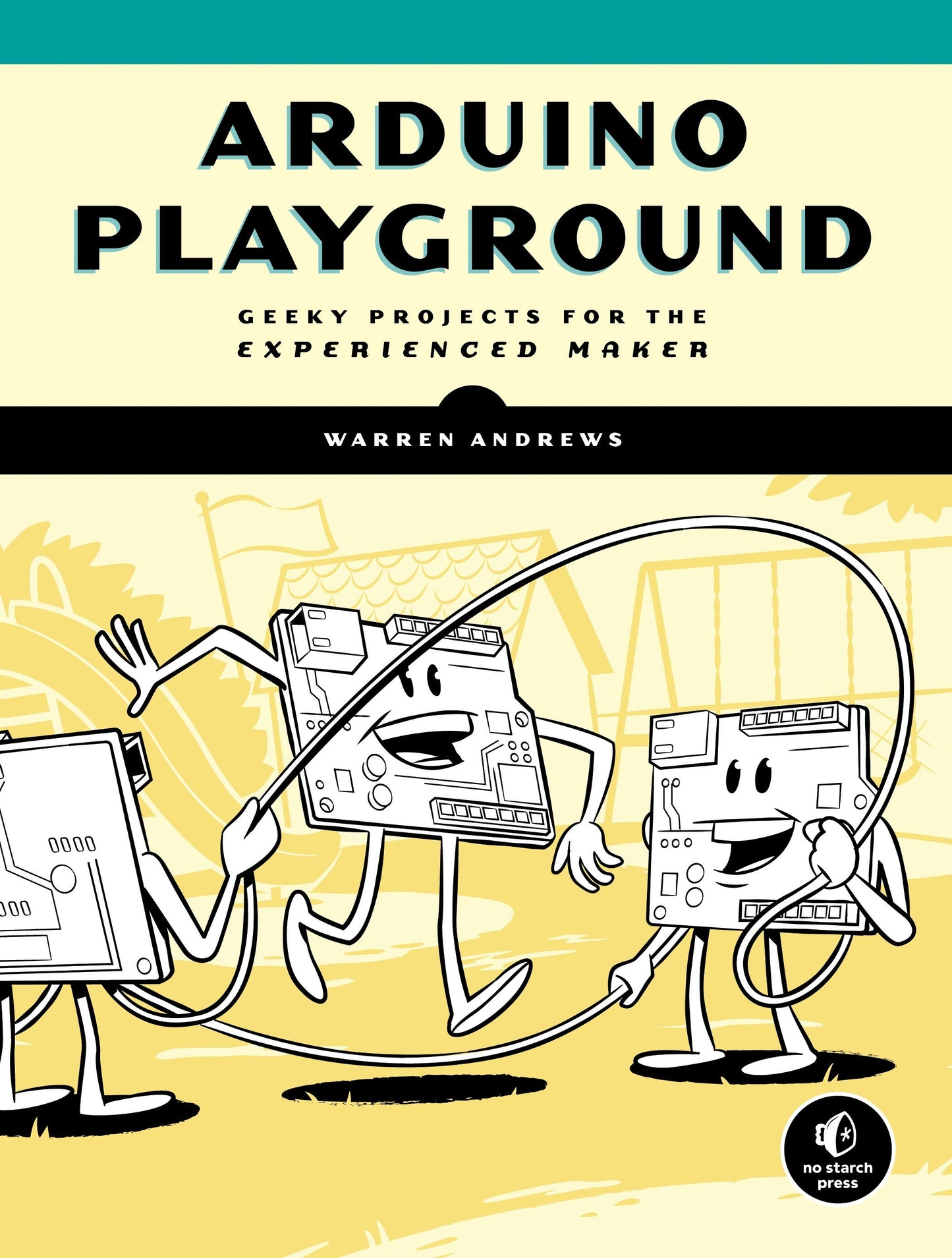 Arduino Playground - Geeky Projects for the Experienced Maker