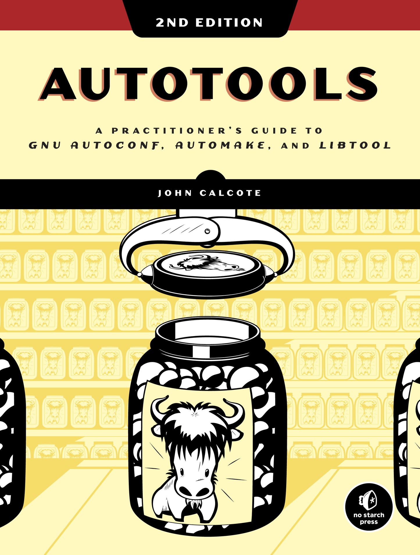 Autotools, 2nd Edition - A Practitioner's Guide to GNU Autoconf, Automake, and Libtool