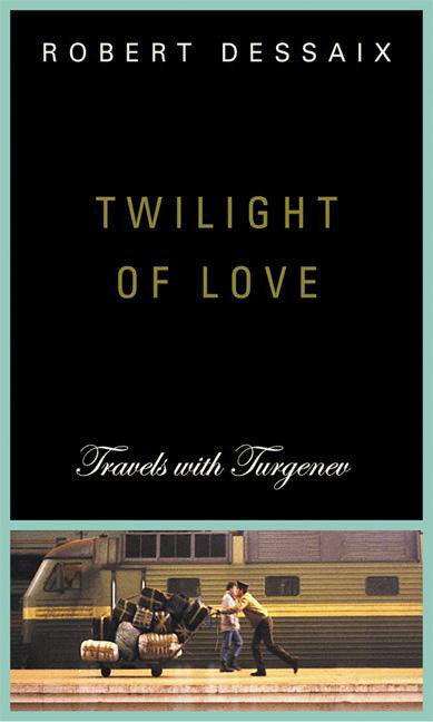 Twilight of Love - Travels with Turgenev