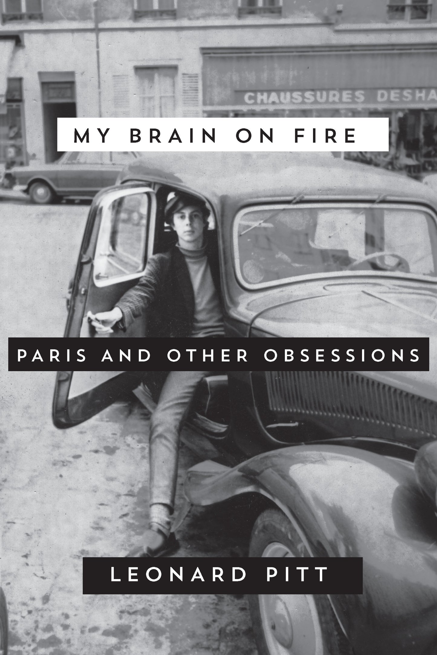 My Brain on Fire - Paris and Other Obsessions