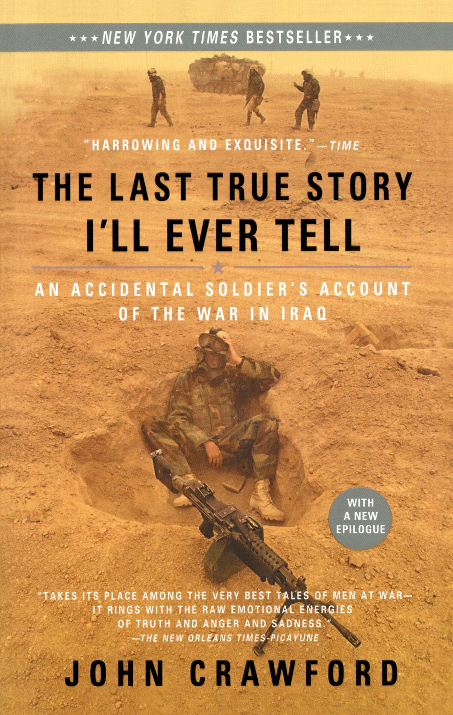 The Last True Story I'll Ever Tell - An Accidental Soldier's Account of the War in Iraq